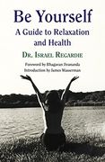 Be Yourself: A Guide to Relaxation & Health