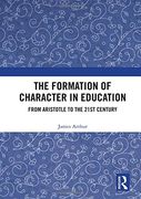 The Formation of Character in Education: From Aristotle to the 21St Century (en Inglés)