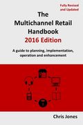 The Multichannel Retail Handbook 2016 Edition