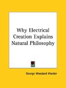 why electrical creation explains natural philosophy (en Inglés)