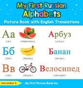 My First Russian Alphabets Picture Book with English Translations: Bilingual Early Learning & Easy Teaching Russian Books for Kids (en Inglés)