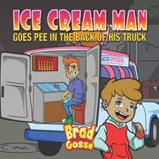 Ice Cream Man: Goes Pee In The Back Of His Truck