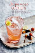 Japanese Cocktails: Over 40 Highballs, Spritzes and Other Refreshing Low-Alcohol Drinks (en Inglés)