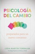 Psicología del Cambio: Preparados Para Un Nuevo Comienzo
