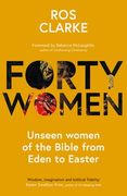 Forty Women: Unseen Women of the Bible From Eden to Easter (en Inglés)