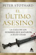 El Último Asesino: La Caza de los Hombres que Mataron a Julio César: 43 (Ático Historia)