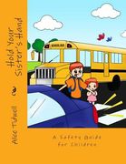 Hold Your Sister's Hand: A Safety Guide for Children (en Inglés)