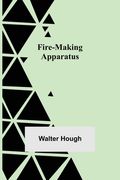 Fire-making Apparatus (en Inglés)