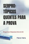 Serpro: TÓPICOS QUENTES PARA A PROVA: Perguntas e Respostas (Volume 02) (en Portugués)