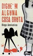 Digue`M Alguna Cosa Bruta (en Catalán)