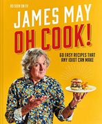 Oh Cook! 60 Easy Recipes That any Idiot can Make (en Inglés)