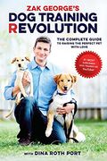 Zak George's dog Training Revolution: The Complete Guide to Raising the Perfect pet With Love (en Inglés)
