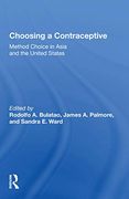 Choosing a Contraceptive: Method Choice in Asia and the United States (en Anglais)