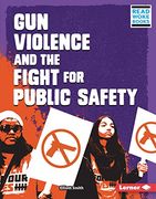 Gun Violence and the Fight for Public Safety (Issues in Action (Read Woke (Tm) Books)) (en Inglés)
