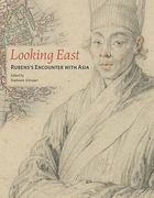 Looking East: Rubens's Encounter with Asia (en Inglés)