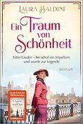 Ein Traum von Schönheit (Bedeutende Frauen, die die Welt Verändern 4): Estée Lauder? Sie Schuf ein Imperium und Wurde zur Legende (en Alemán)