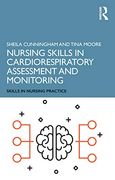 Nursing Skills in Cardiorespiratory Assessment and Monitoring (Skills in Nursing Practice) 