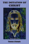 The Imitation of Christ: Modern English Version (en Inglés)