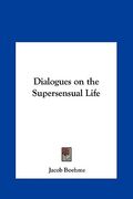 dialogues on the supersensual life