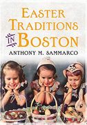 Easter Traditions in Boston (America Through Time) (en Inglés)