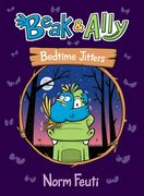 Beak & Ally #2: Bedtime Jitters (en Inglés)