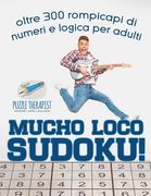 Mucho Loco Sudoku! oltre 300 rompicapi di numeri e logica per adulti (en Italiano)