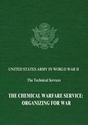 The Chemical Warfare Service: Organizing for War (en Inglés)