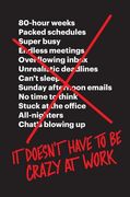 It Doesn't Have to Be Crazy at Work (en Inglés)
