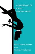 Confessions of a Pole Dancing Priest (en Inglés)
