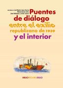 Puentes de Dialogo Entre el Exilio Republicano de 1939 y el Interior