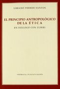 El Principio Antropologico de la Etica en Dialogo con Zubiri