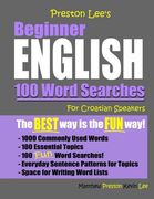 Preston Lee's Beginner English 100 Word Searches For Croatian Speakers (en Inglés)