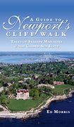 A Guide to Newport's Cliff Walk: Tales of Seaside Mansions & the Gilded age Elite 