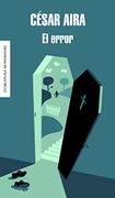 El error (Literatura Random House) - Cesar Aira - Mondadori