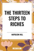 The Thirteen Steps to Riches (en Inglés)