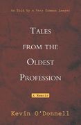 Tales from the Oldest Profession: As Told by a Very Common Lawyer