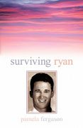 Surviving Ryan - Ferguson, Pamela - Xulon Press