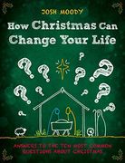 How Christmas can Change Your Life: Answers to the ten Most Common Questions About Christmas (en Inglés)