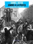 Himno a la Picota. De Villano a Heroe y Espia en Tres Actos (Narrativas del Desorden)