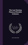 The Last Resting Places of Notable Irishmen (en Inglés)