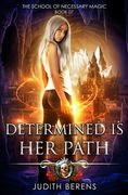 Determined Is Her Path: An Urban Fantasy Action Adventure (en Inglés)