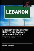 Libańscy muzulmanie: Relatywnie świeccy i prochrześcijańscy (en Polaco)