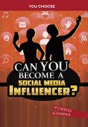 Can you Become a Social Media Influencer? An Interactive Adventure (You Choose: Chasing Fame and Fortune) 