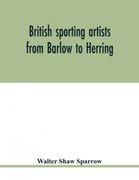 British Sporting Artists From Barlow to Herring (en Inglés)