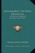 automobile pattern drafting: a concise course of instruction (1922) (en Inglés)
