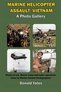 Marine Corps Helicopter Assault: Vietnam: A Photo Gallery (en Inglés)