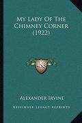my lady of the chimney corner (1922) (en Inglés)