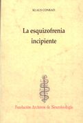La Esquizofrenia Incipiente: Ensayo de un Análisis Gestáltico del Delirio
