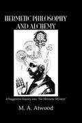 Hermetic Philosophy and Alchemy (en Inglés)