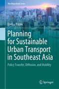 Planning for Sustainable Urban Transport in Southeast Asia: Policy Transfer, Diffusion, and Mobility (en Inglés)